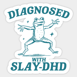 Diagnosed With Slay-DHD, Funny ADHD Shirt, Frog T Shirt, Dumb Y2k Shirt, Stupid Vintage Shirt, Mental Health Cartoon Tee, Silly Meme Sticker